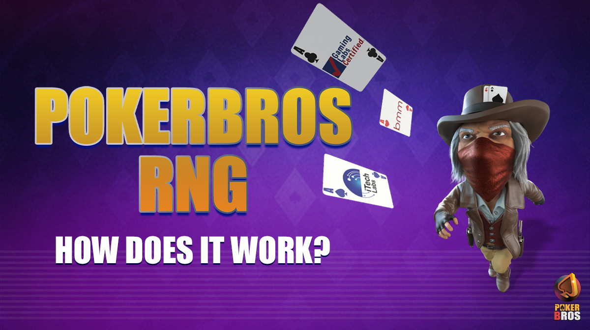 PokerBROS RNG: Keeping It Random, Keeping It Fair - PokerBros